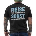 Reiseor Dem Sterben Sonst Reisen Deine Erben Humour German T-Shirt mit Rückendruck