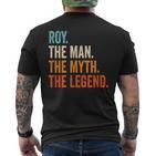 Roy The Man The Myth The Legend Name Roy T-Shirt mit Rückendruck