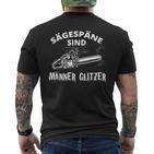 Sägespäne Sind Männer Glitzer Holzfälller T-Shirt mit Rückendruck