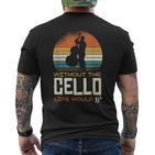 Without The Cello Life Would Bb T-Shirt mit Rückendruck