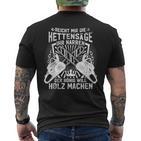 Woodcutter Forestry Chainsaw Slogan T-Shirt mit Rückendruck