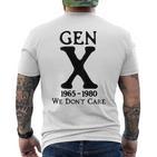 Gen X 1965 1980 Ist Es Uns Egal T-Shirt mit Rückendruck