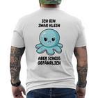 Ich Bin Zwar Klein Aber Scheiß Gefährlich Oktopus T-Shirt mit Rückendruck