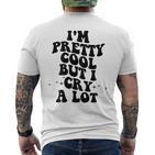 I'm Pretty Cool But I Cry A Lot Retro Trendy On Back Gray T-Shirt mit Rückendruck