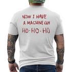 Now I Have A Machine Gun Ho Ho Ho Ho T-Shirt mit Rückendruck