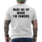 Wake Me Up When I'm Famous T-Shirt mit Rückendruck