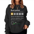 Burpees Would Not Recommend  Workout Sweatshirt Frauen