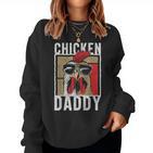 Chicken Daddy A Fun For Every Cockerel In The Basket S Sweatshirt Frauen