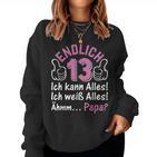 Finally 13 Ich Kann Alles I 13 Years Girls 13Th Birthday S Sweatshirt Frauen