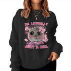 I'm Literally Just A Girl Sad Hamster Meme Sweatshirt Frauen