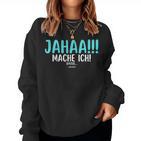 Jahaa Mach Ich Späterielleicht Saying Women's Sweatshirt Frauen