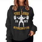 The Lord Is My Strength Christian Gym Jesus Workout S Sweatshirt Frauen