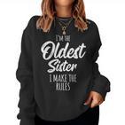 Oldest Sister I Make The Rules Matching Sister Sweatshirt Frauen