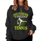 Tennis Player Cool Girls Playing Tennis Sweatshirt Frauen