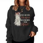 Women's Pfeif Auf Den Prinzen Ich Nehm Das Pferd Sweatshirt Frauen