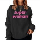 Women's Super Woman Sweatshirt Frauen