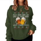 Fass Mein Beer An Und Es Wird Dein Last Christmas Xmas Beer Sweatshirt Frauen