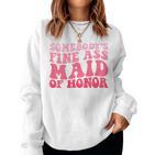 Somebody's Fine Ass Maid Of Honor Groovy Bridesmaid Sweatshirt Frauen