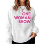 One Woman Show Sweatshirt Frauen