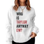 Who Is Taylor Ew Girl Taylor First Name Groovy 80'S Sweatshirt Frauen