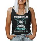 Drhnenpilot Wenn Ich Mich Ducke Drone Slogan Fpv Tank Top Frauen