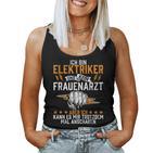 Ich Bin Elektriker Und Kein Frauenarzt Elektroniker Beruf Ich Bin Tank Top Frauen