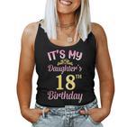 It's My Daughter's 18Th Birthday Happy To Me You Dad Mama Her Tank Top Frauen