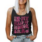 In My Maid Of Honor Era Groovy Wedding & Bridal Shower Bride Tank Top Frauen