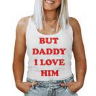 But Daddy I Love Him 'S Jga Party Malle Women's Tank Top Frauen