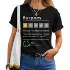 Burpees Would Not Recommend  Workout T-shirt Frauen