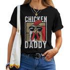 Chicken Daddy A Fun For Every Cockerel In The Basket S T-shirt Frauen