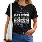 Das Hier Ist Mein Kostüm Fasching Carnival Children's T-shirt Frauen