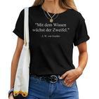 Goethe Quote Culture History Student Teacher T-shirt Frauen