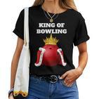 King Of Bowling Bowling Bowling T-shirt Frauen