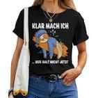 Klar Mach Ich Nur Nicht Jetzt Pyjamas Sloth Morgenmuffel T-shirt Frauen