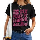 In My Maid Of Honor Era Groovy Wedding & Bridal Shower Bride T-shirt Frauen