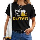 Mundl Mei Beer Is Ned Deppat I Austria Oida Alcohol T-shirt Frauen