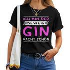 Women's Ich Bin Der Beweis Gin Macht Schön Saufen German T-shirt Frauen