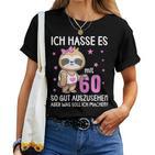 Women's Ich Hass Es Mit 60 So Gut Aussehen 60Th Birthday Sloth T-shirt Frauen