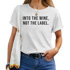 Into The Wine Not The Label Metaphor Lgbtq Gay Pride Month T-shirt Frauen