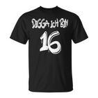 16Th Birthday Idea Digga I'm 16 T-Shirt