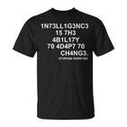 1N73ll1g3nc3 15 7H3 4B1l17y 70 4D4p7 70 Ch4ng3 Science S T-Shirt