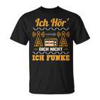 Amateurfunk Ich Hör´ Dich Nicht Ich Funke I T-Shirt