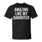 Amazing Like My Daughter Fathers Day Dad  T-Shirt