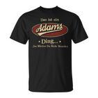 Das Ist Ein Adams Ding Das Würdest Du Nicht Verstehen Adams Name T-Shirt