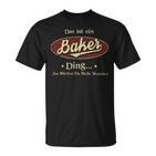 Das Ist Ein Baker Ding Das Würdest Du Nicht Verstehen Baker Name T-Shirt