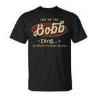 Das Ist Ein Bobb Ding Das Würdest Du Nicht Verstehen Bobb Name T-Shirt