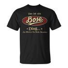 Das Ist Ein Bose Ding Das Würdest Du Nicht Verstehen Bose Name T-Shirt