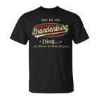 Das Ist Ein Brandenburg Ding Das Würdest Du Nicht Verstehen Brandenburg Name T-Shirt