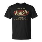 Das Ist Ein Busch Ding Das Würdest Du Nicht Verstehen Busch Name T-Shirt